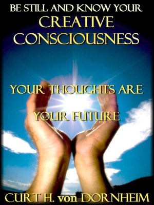 cover image of Be Still and Know Your Creative Consciousness